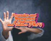 Prevention and Management of Aggression and Violence (PMAV)