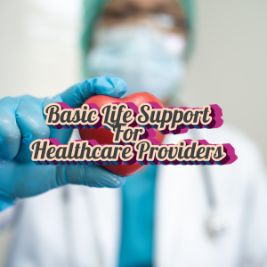 Basic Life support for Healthcare Providers
